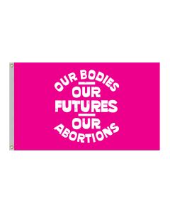 Our Bodies, Our Futures, Our Abortions Flag