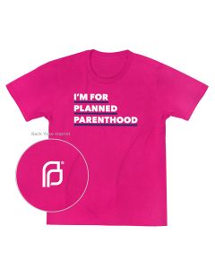 I'm For Planned Parenthood T-Shirt