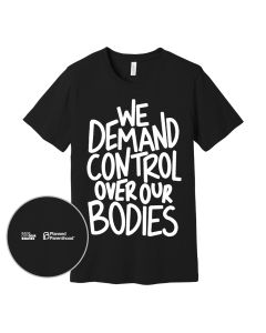 We Demand Control Over Our Bodies T-Shirt