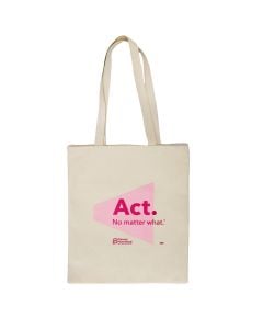 Act No Matter What Tote Bag