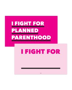 I Fight For Planned Parenthood Placard