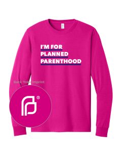 I'm For Planned Parenthood Long Sleeve