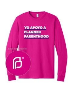 Yo Apoyo A Planned Parenthood Long Sleeve