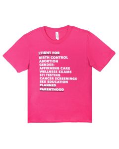 I Fight For Planned Parenthood Services Shirt