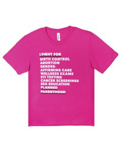 I Fight For Planned Parenthood Services Shirt