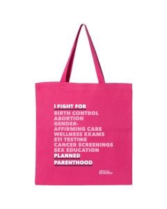 I Fight For Planned Parenthood Tote Bag