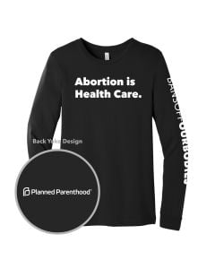 Abortion is Healthcare Long Sleeve T-Shirt