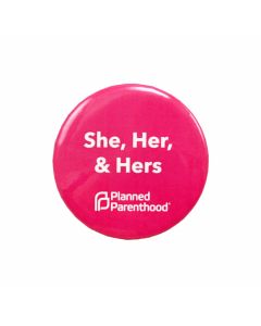 She, Her, & Hers Button Magenta