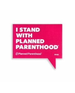 I Stand With Planned Parenthood Sticker