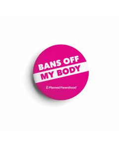 Bans Off My Body Button