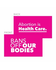 Bans Off Our Bodies Placard