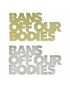 Bans Off Our Bodies Lapel Pin