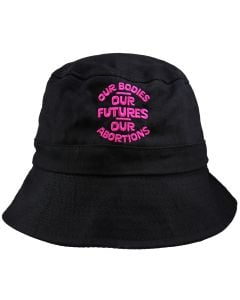 Our Bodies, Our Futures, Our Abortions Bucket Hat
