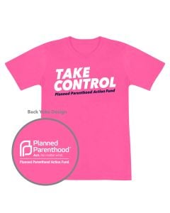 Take Control Planned Parenthood Action Fund T-shirt