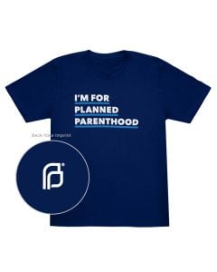 I'm For Planned Parenthood T-Shirt