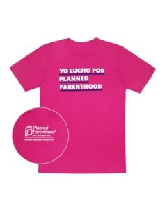 Yo Lucho Por Planned Parenthood T-Shirt