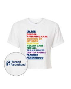 I'm For Planned Parenthood Pride Crop