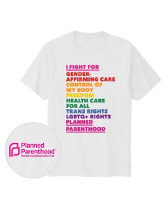 I Fight For Planned Parenthood Pride Tee
