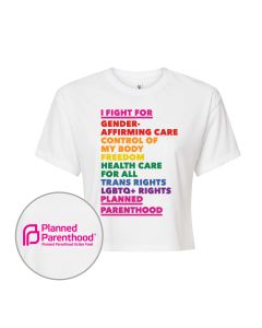 I Fight For Planned Parenthood Pride Crop T-Shirt