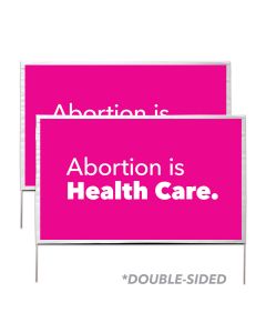 Abortion is Health Care Yard Sign